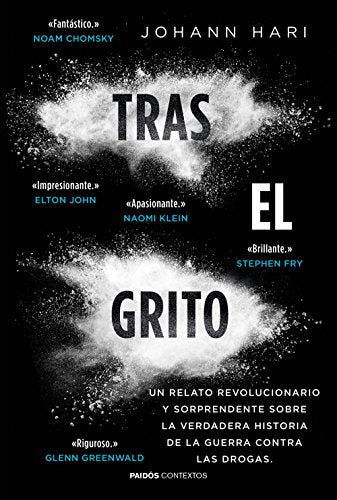 Tras El Grito: Revolucionario y Sorprendente Relato de la verdadera historia contra las drogas