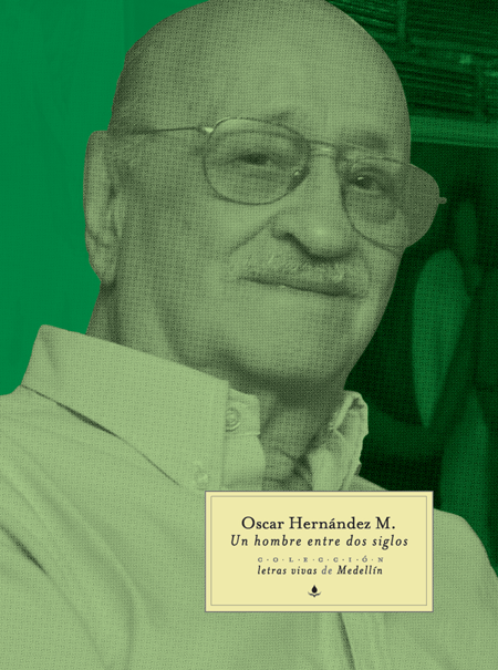 Un hombre entre dos siglos Oscar Hernández