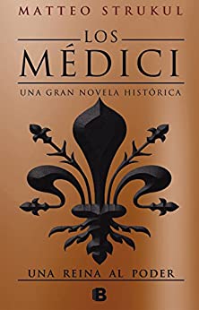 Los Médici: Una Reina al poder